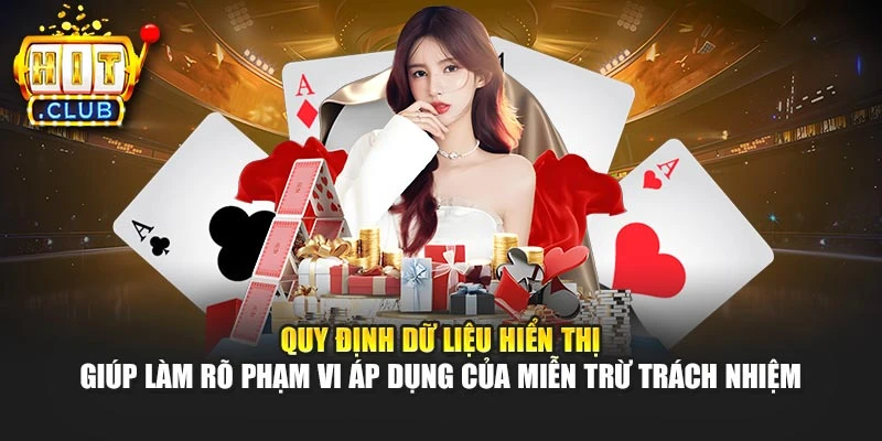Quy định dữ liệu hiển thị giúp làm rõ phạm vi áp dụng của miễn trừ trách nhiệm