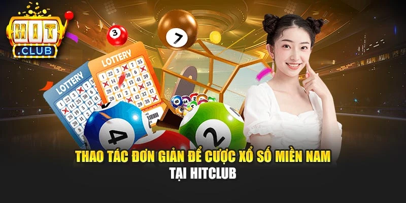 Thao tác đơn giản để cược xổ số miền Nam tại Hitclub