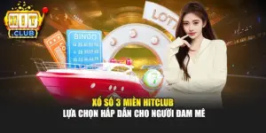 Xổ Số 3 Miền Hitclub- Lựa Chọn Hấp Dẫn Cho Người Đam Mê